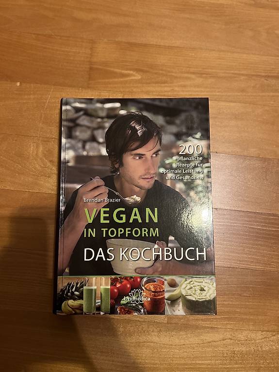 Vegan in Topform Das Kochbuch von Brendan Brazier