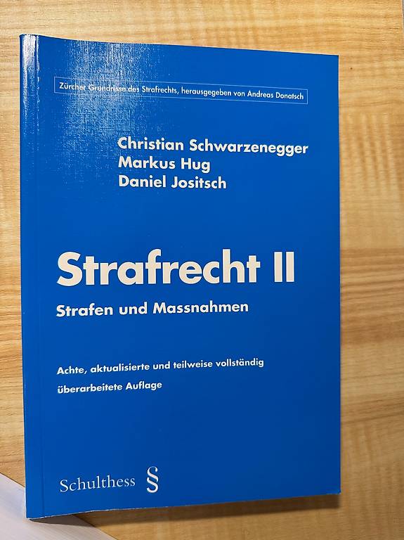 Strafrecht II, Strafen & Massnahmen, Schwarzenegger et al. im Kanton