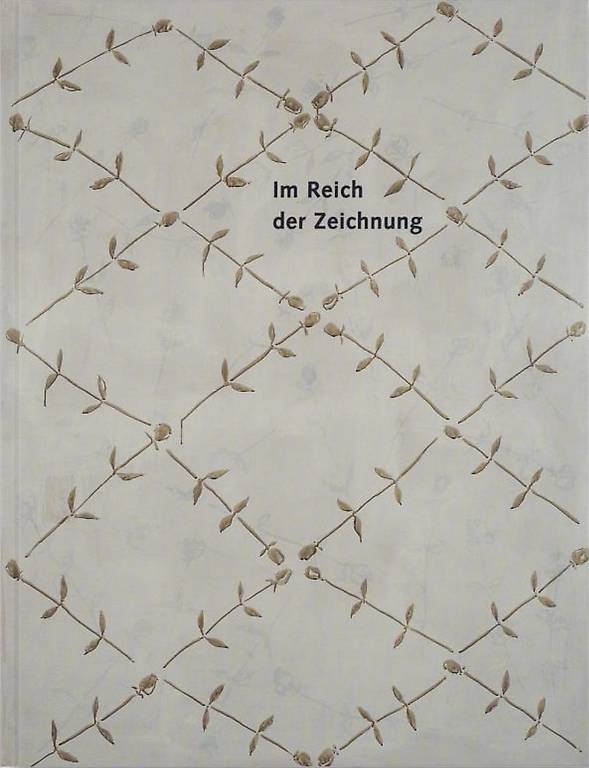 Im Reich der Zeichnung. Zeichnungen und Arbeiten auf Papier