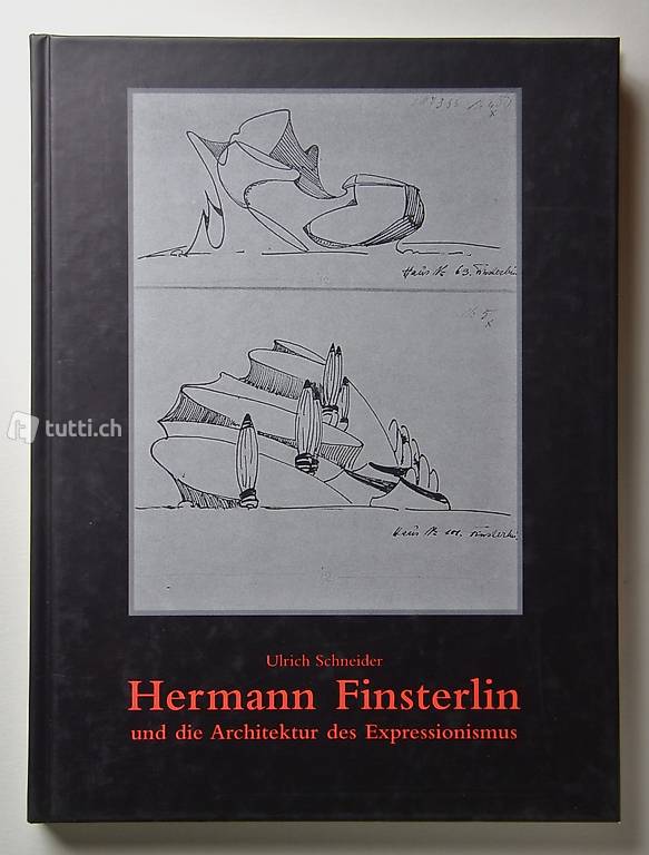 Schneider, Ulrich. Hermann Finsterlin und die Architektur