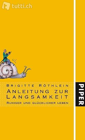 Brigitte Röthlein - Anleitung zur Langsamkeit
