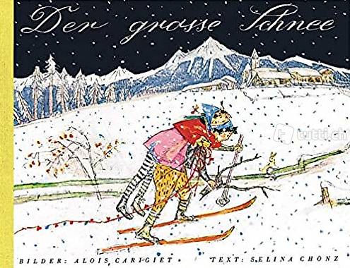 Carigiet, Der grosse Schnee. Aufl.1985 (Bilderbuch)