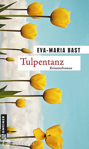 Eva-Maria Bast - Tulpentanz / krimi