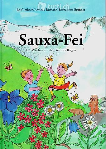 Sauxa-Fei. Ein Märchen aus den Walliser Bergen (Bilderbuch)