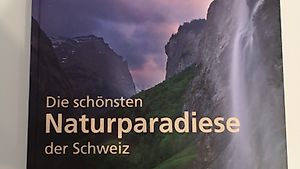 Die schönsten Naturparadiese der Schweiz Buch