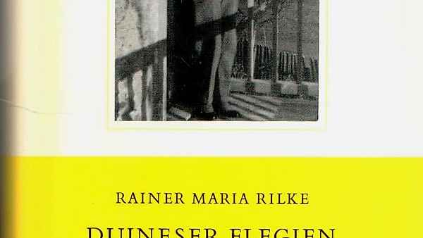 Rilke, Duineser Elegien. Die Sonette an Orpheus